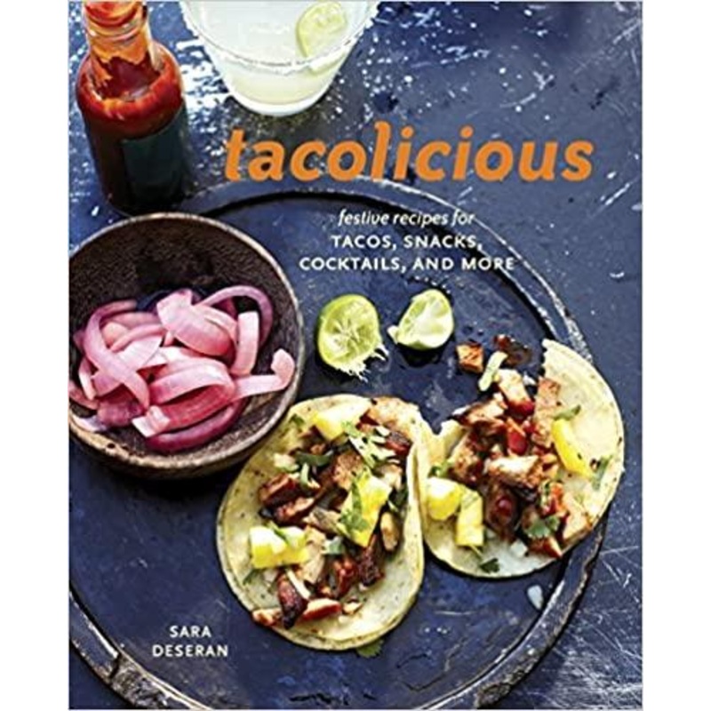 Tacolicious, by Sara Deseran