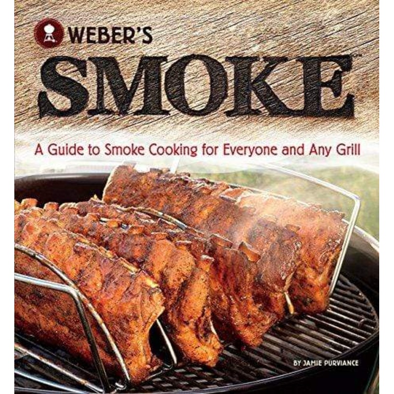 Weber’s Smoke Cookbook