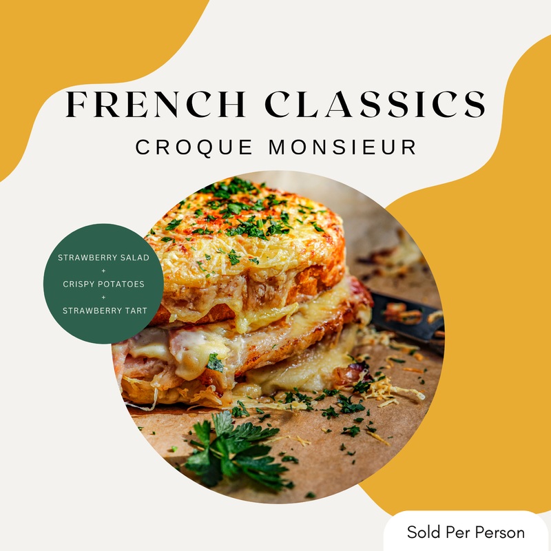 French Classics – Croque Monsieur – 6 PM, Wednesday, July 16th, 2025