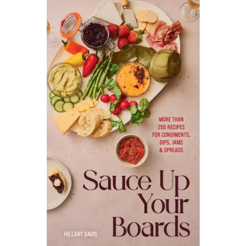 Sauce Up Your Boards Cookbook
