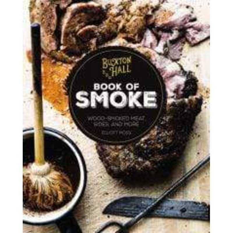 Buxton Hall Barbecue’s Book of Smoke