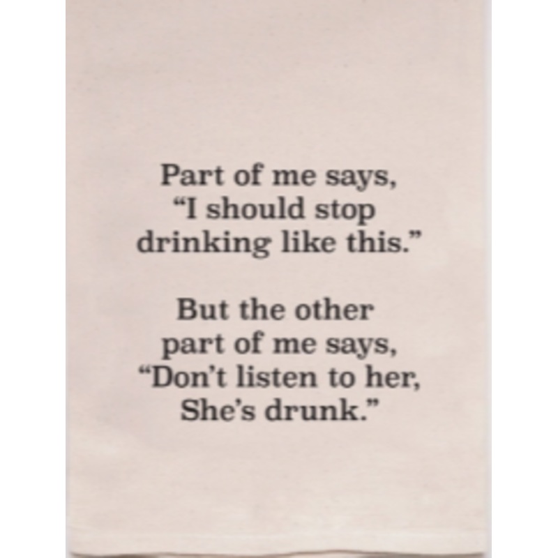 Dishtowel – “Part of me says, stop drinking”